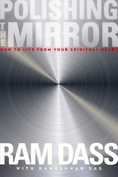 Polishing the Mirror: How to Live from Your Spiritual Heart