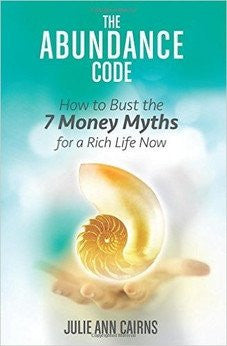 The Abundance Code: How to Bust the 7 Money Myths for a Rich Life Now