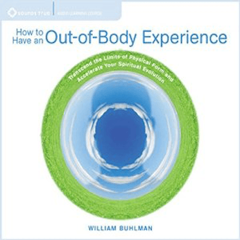 How to Have an Out of Body Experience: Transcend the Limits of